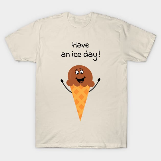 Have an ice day! - cute & funny summer pun T-Shirt by punderful_day